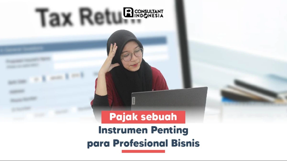 Pajak sebuah Instrumen Penting para Profesional Bisnis