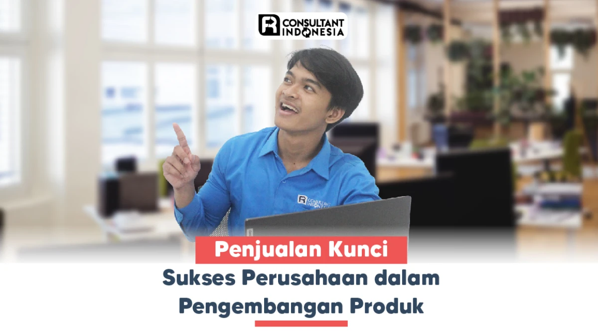 Penjualan Kunci Sukses Perusahaan dalam Pengembangan Produk