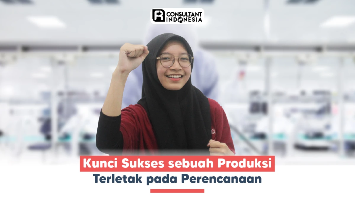 Kunci Sukses sebuah Produksi Terletak pada Perencanaan
