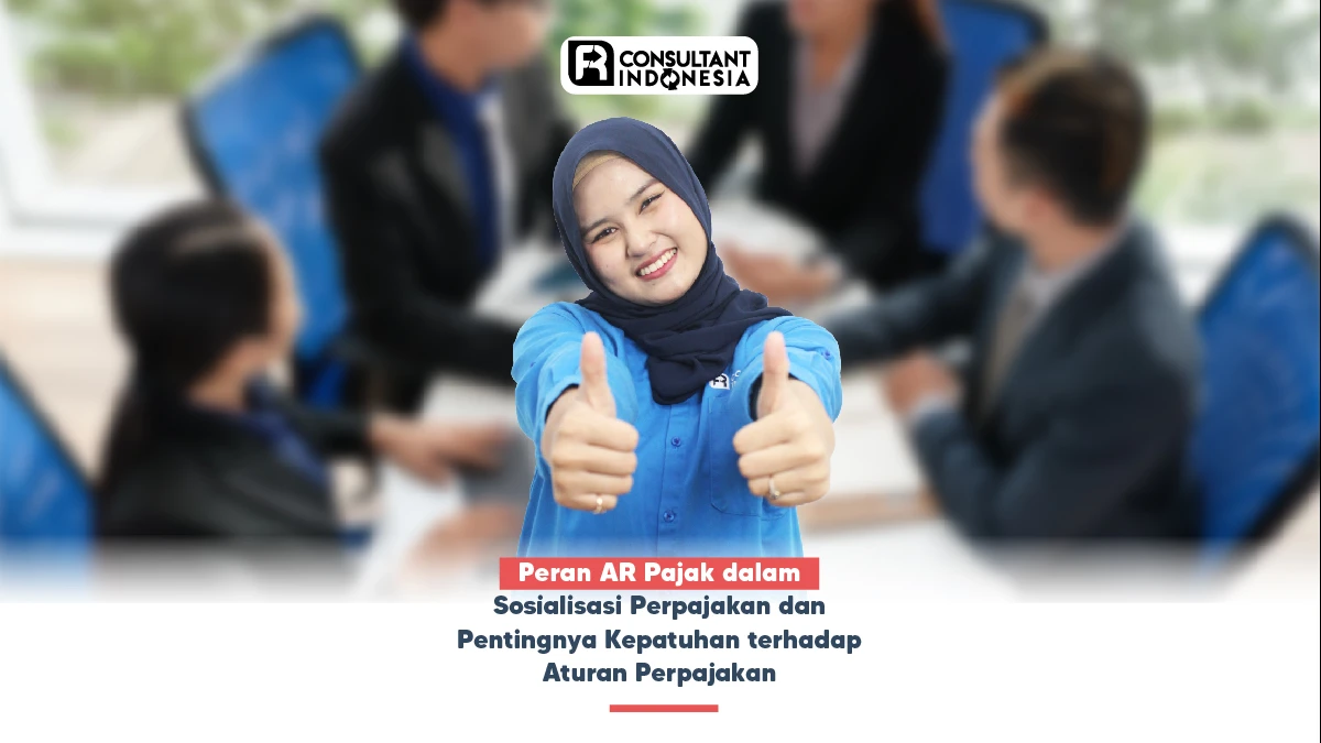 Peran AR Pajak dalam Sosialisasi Perpajakan dan Pentingnya Kepatuhan terhadap Aturan Perpajakan