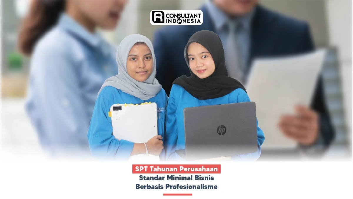 SPT Tahunan Perusahaan, Standar Minimal Bisnis Berbasis Profesionalisme