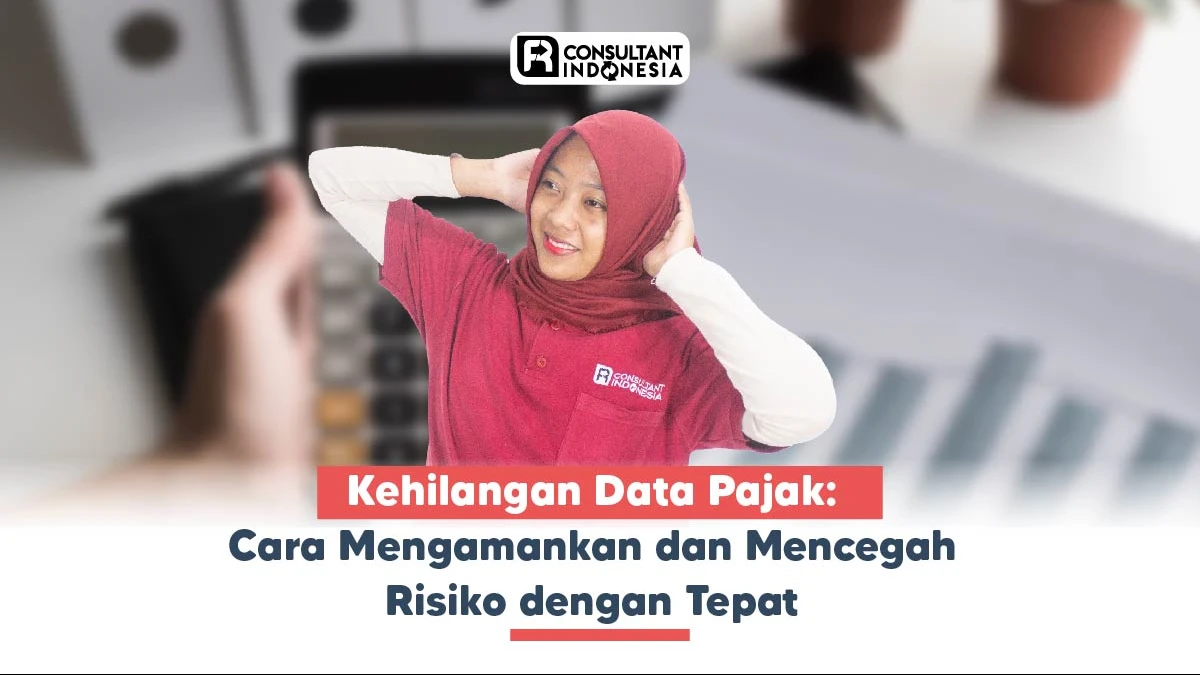 Kehilangan Data Pajak: Cara Mengamankan dan Mencegah Risiko dengan Tepat