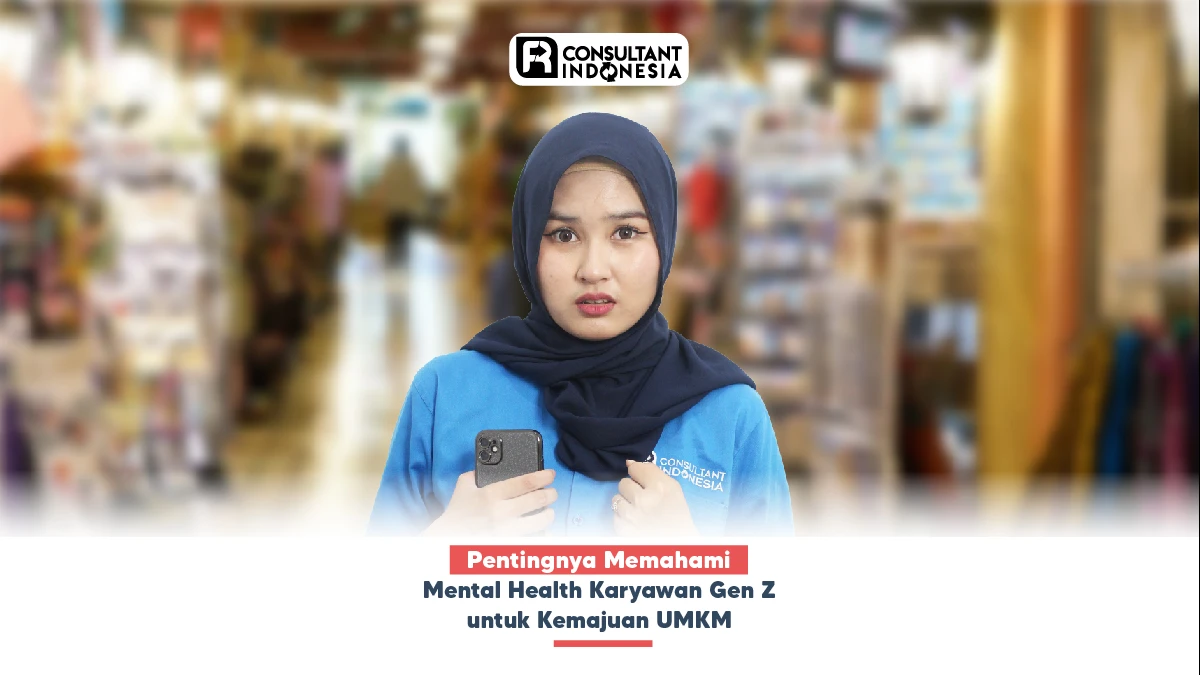 Pentingnya Memahami Mental Health Karyawan Gen Z untuk Kemajuan UMKM