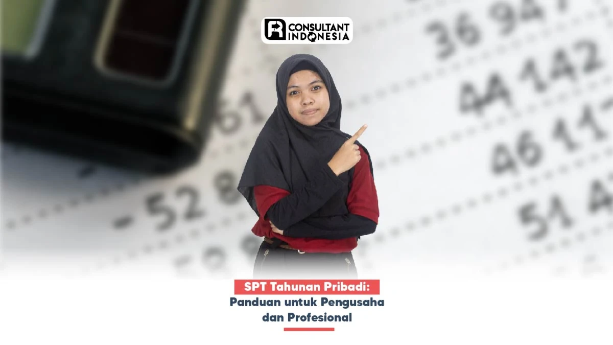 SPT Tahunan Pribadi: Panduan untuk Pengusaha dan Profesional