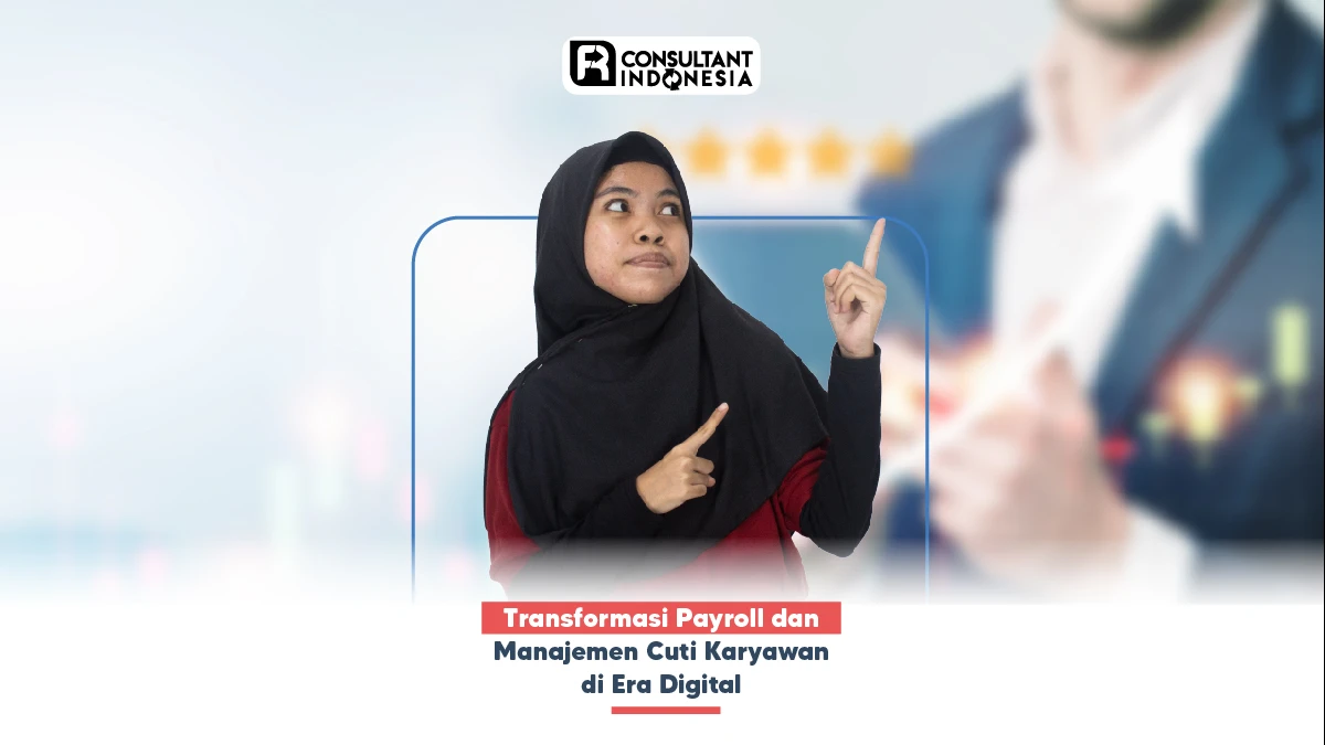 Transformasi Payroll dan Manajemen Cuti Karyawan di Era Digital