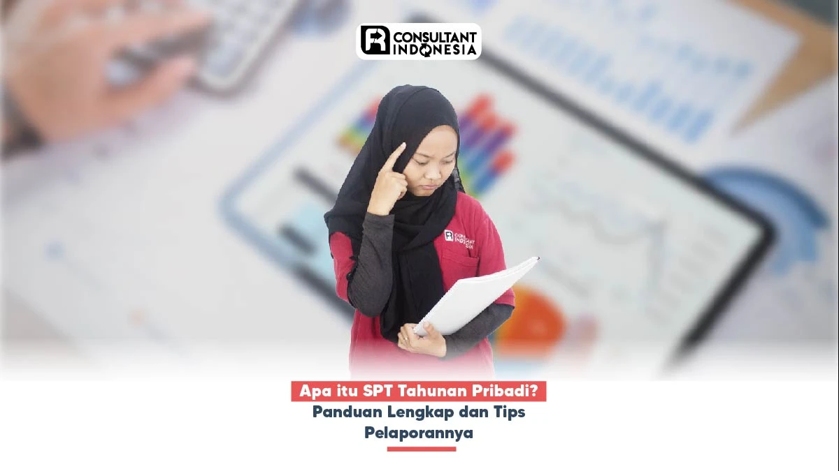 Apa itu SPT Tahunan Pribadi? Panduan Lengkap dan Tips Pelaporannya