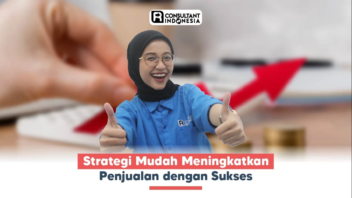 Strategi Mudah Meningkatkan Penjualan dengan  Sukses