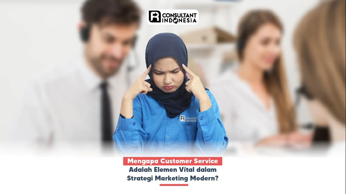 Mengapa Customer Service Adalah Elemen Vital dalam Strategi Marketing Modern?