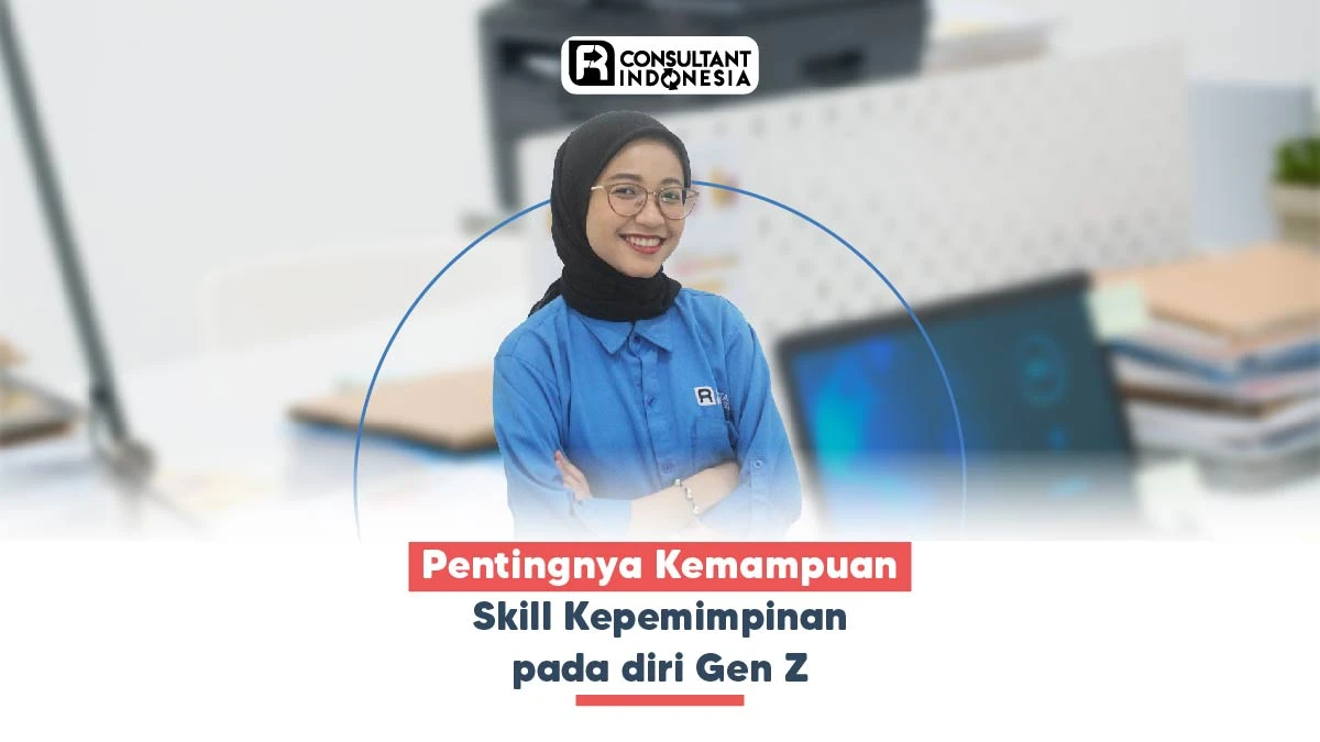 Pentingnya Kemampuan  Hard Skill Kepemimpinan pada diri Gen Z