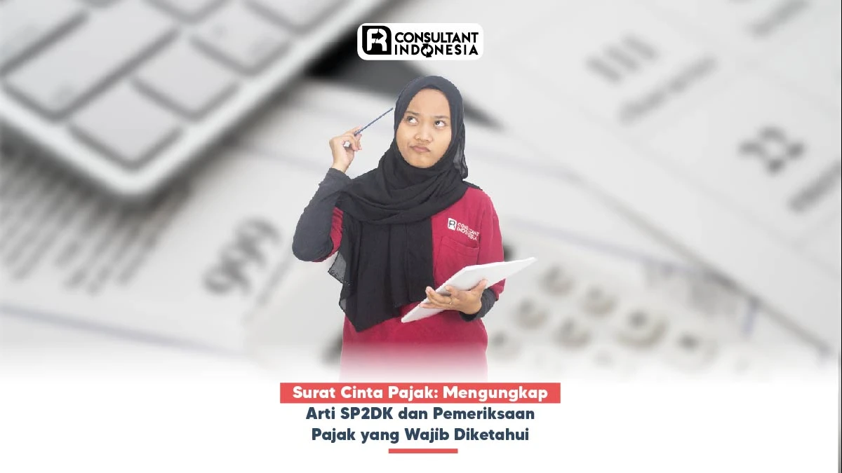 Surat Cinta Pajak: Mengungkap Arti SP2DK dan Pemeriksaan Pajak yang Wajib Diketahui