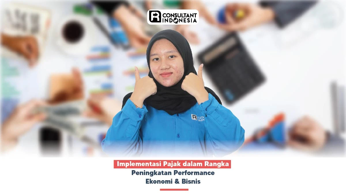 Implementasi Pajak dalam Rangka Peningkatan Performance Ekonomi & Bisnis