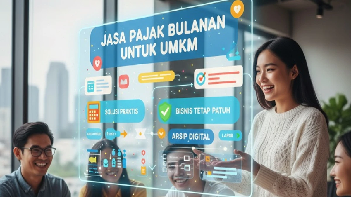 Jasa Pajak Bulanan untuk UMKM: Solusi Praktis Agar Bisnis Tetap Patuh