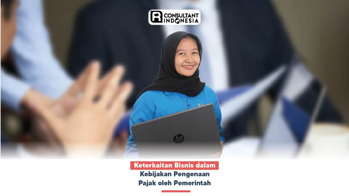 Keterkaitan Bisnis dalam Kebijakan Pengenaan Pajak oleh Pemerintah