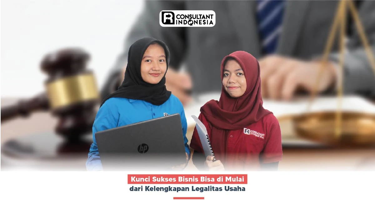 Kunci Sukses Bisnis Bisa di Mulai dari Kelengkapan Legalitas Usaha