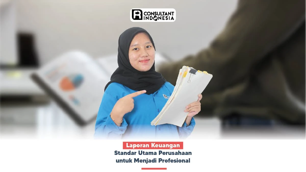 Laporan Keuangan  Standar Utama Perusahaan untuk Menjadi Profesional
