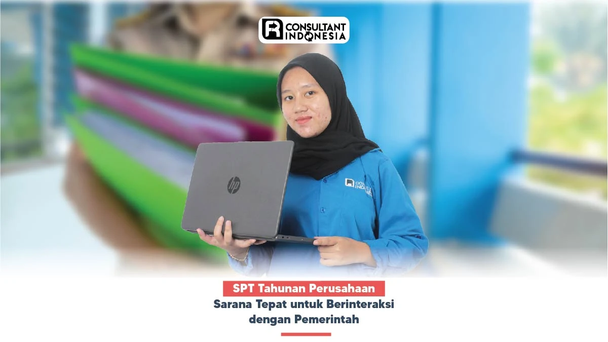 SPT Tahunan Perusahaan, Sarana Tepat untuk Berinteraksi dengan Pemerintah