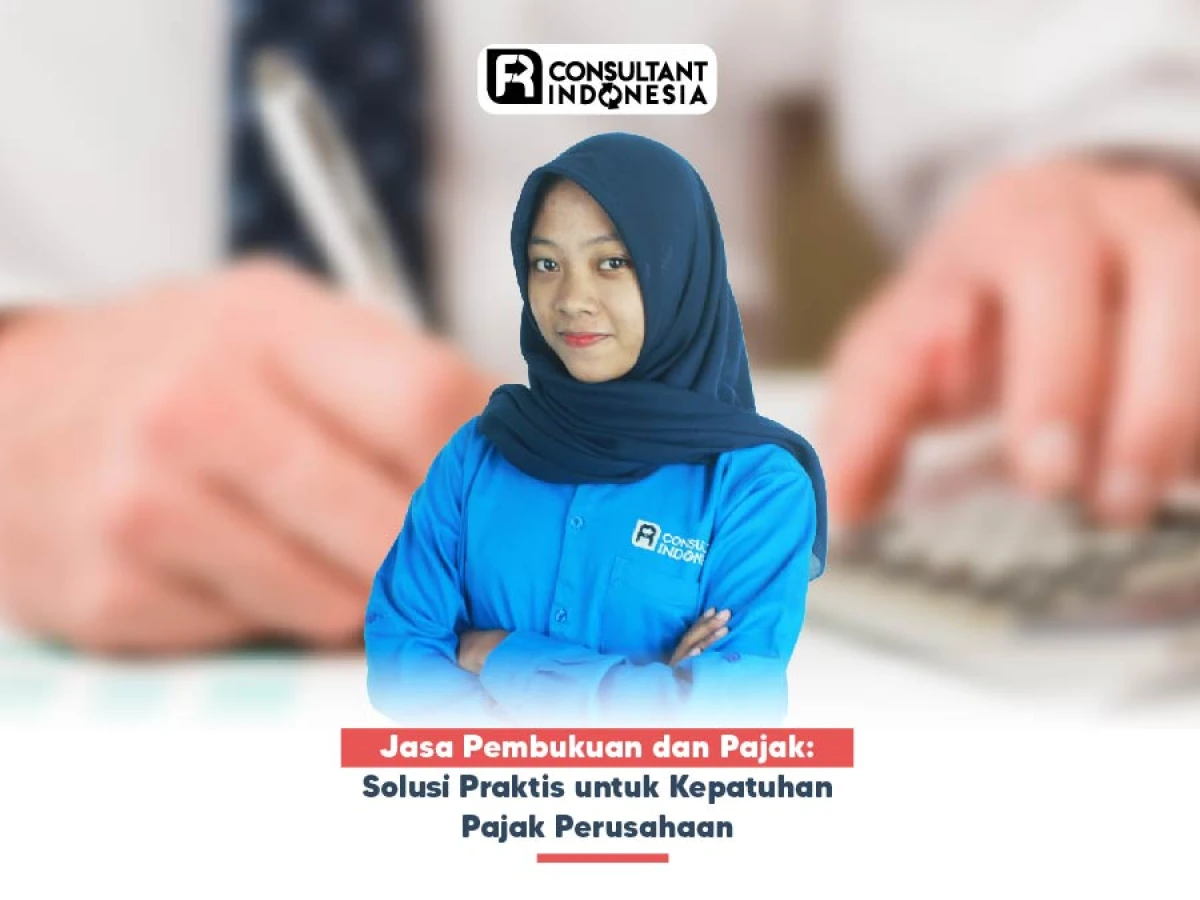 Jasa Pembukuan dan Pajak: Solusi Praktis untuk Kepatuhan Pajak Perusahaan