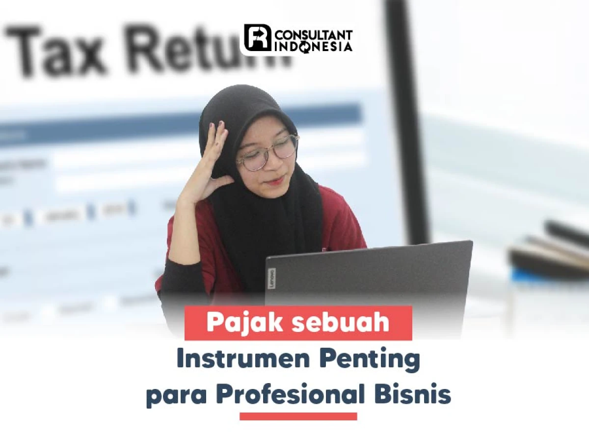 Pajak sebuah Instrumen Penting para Profesional Bisnis