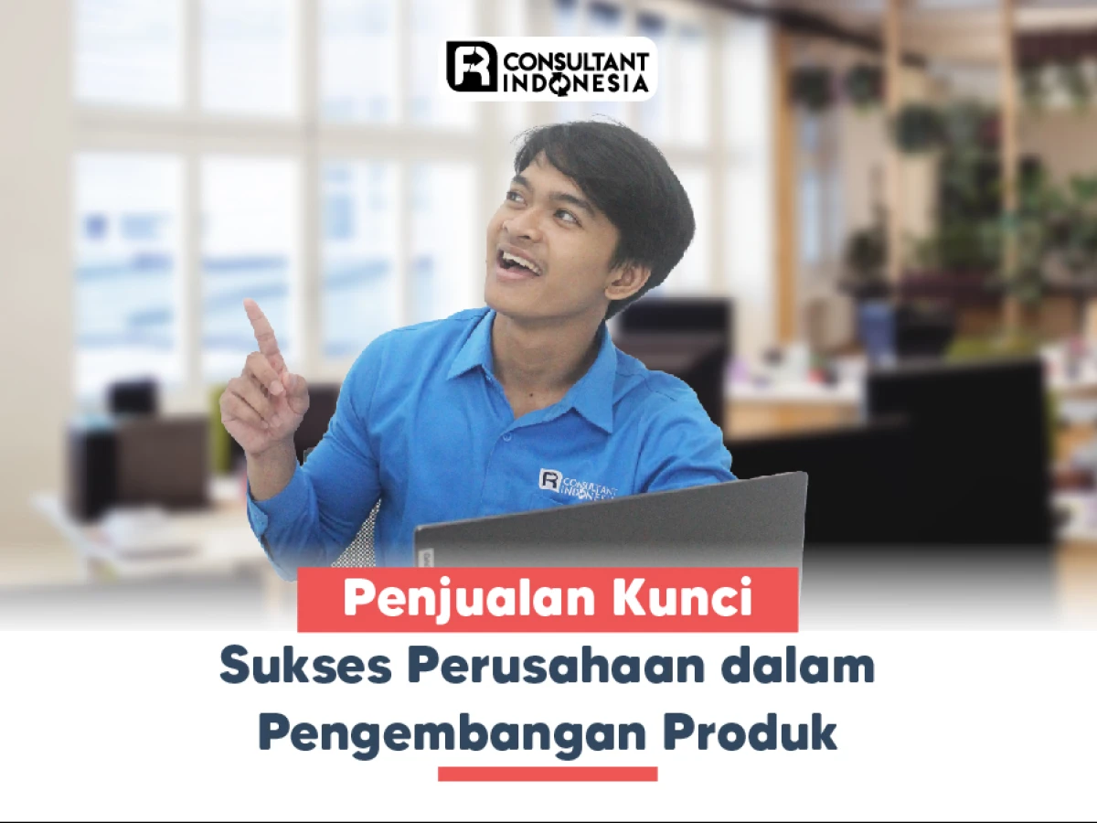 Penjualan Kunci Sukses Perusahaan dalam Pengembangan Produk