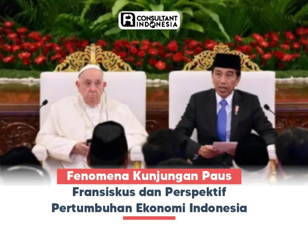 Fenomena Kunjungan Paus Fransiskus dan Perspektif Pertumbuhan Ekonomi Indonesia