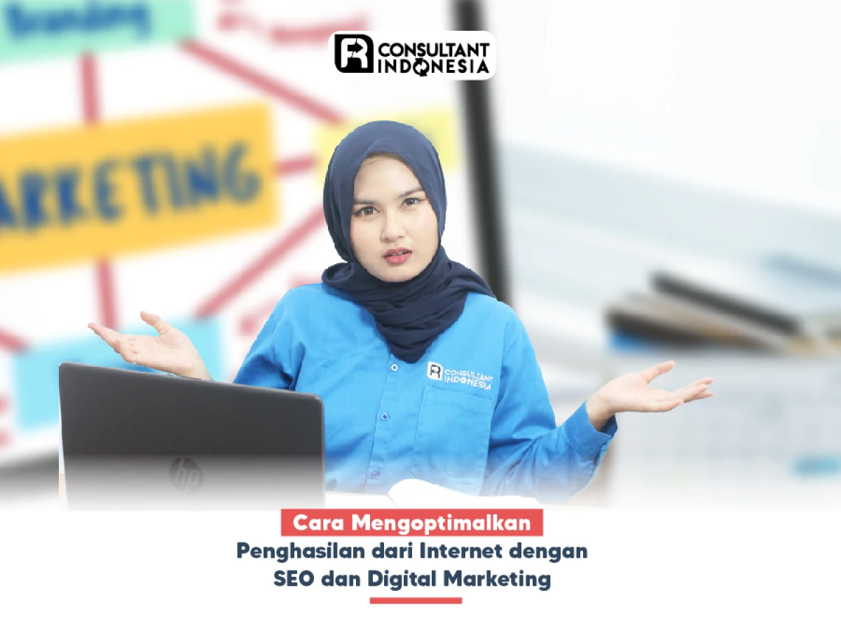 Cara Mengoptimalkan Penghasilan dari Internet dengan SEO dan Digital Marketing