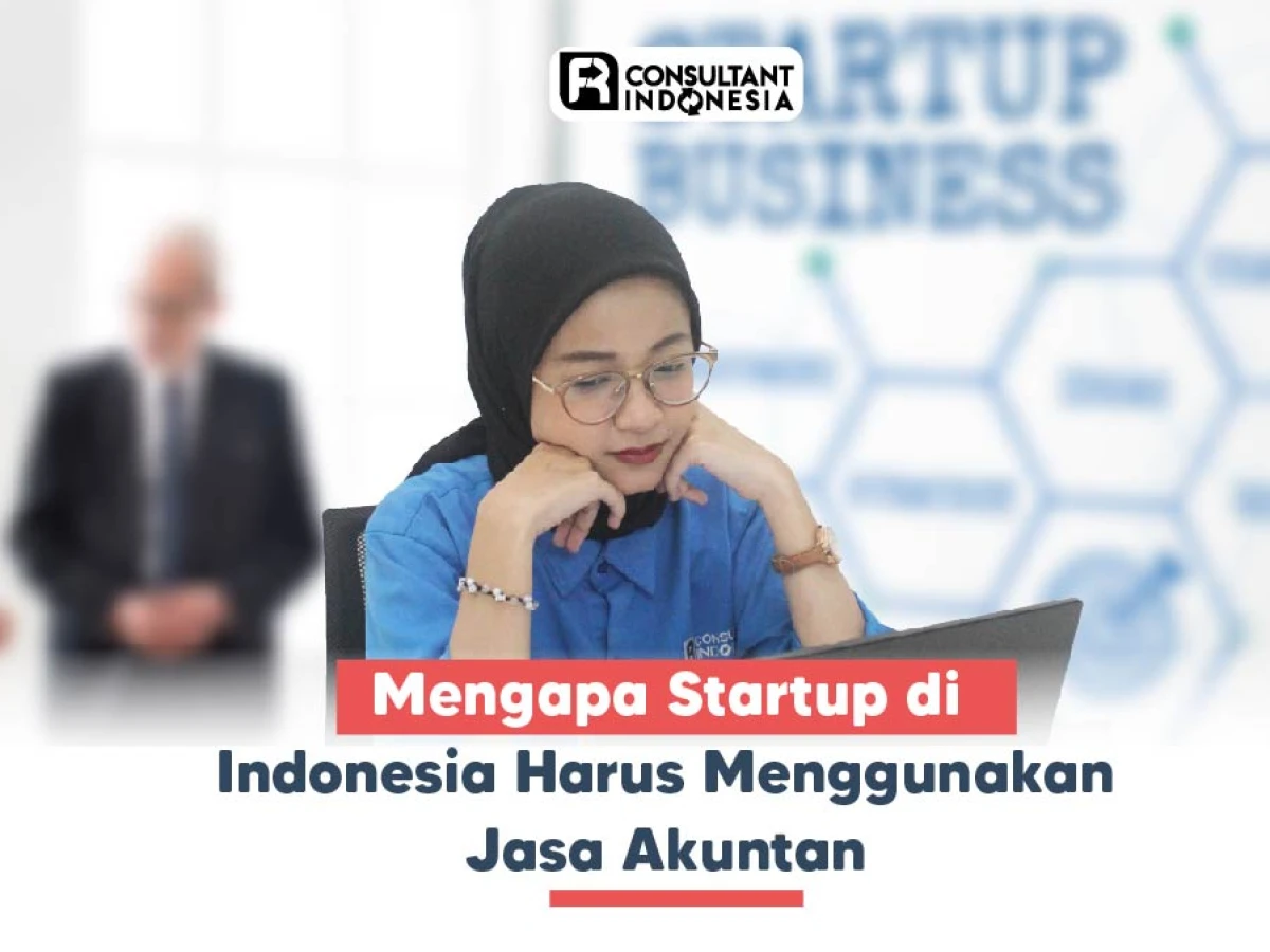 Mengapa Startup di Indonesia Harus Menggunakan Jasa Akuntan