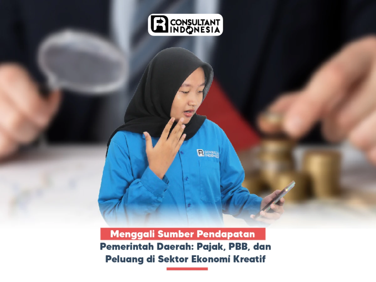 Menggali Sumber Pendapatan Pemerintah Daerah: Pajak, PBB, dan Peluang di Sektor Ekonomi Kreatif