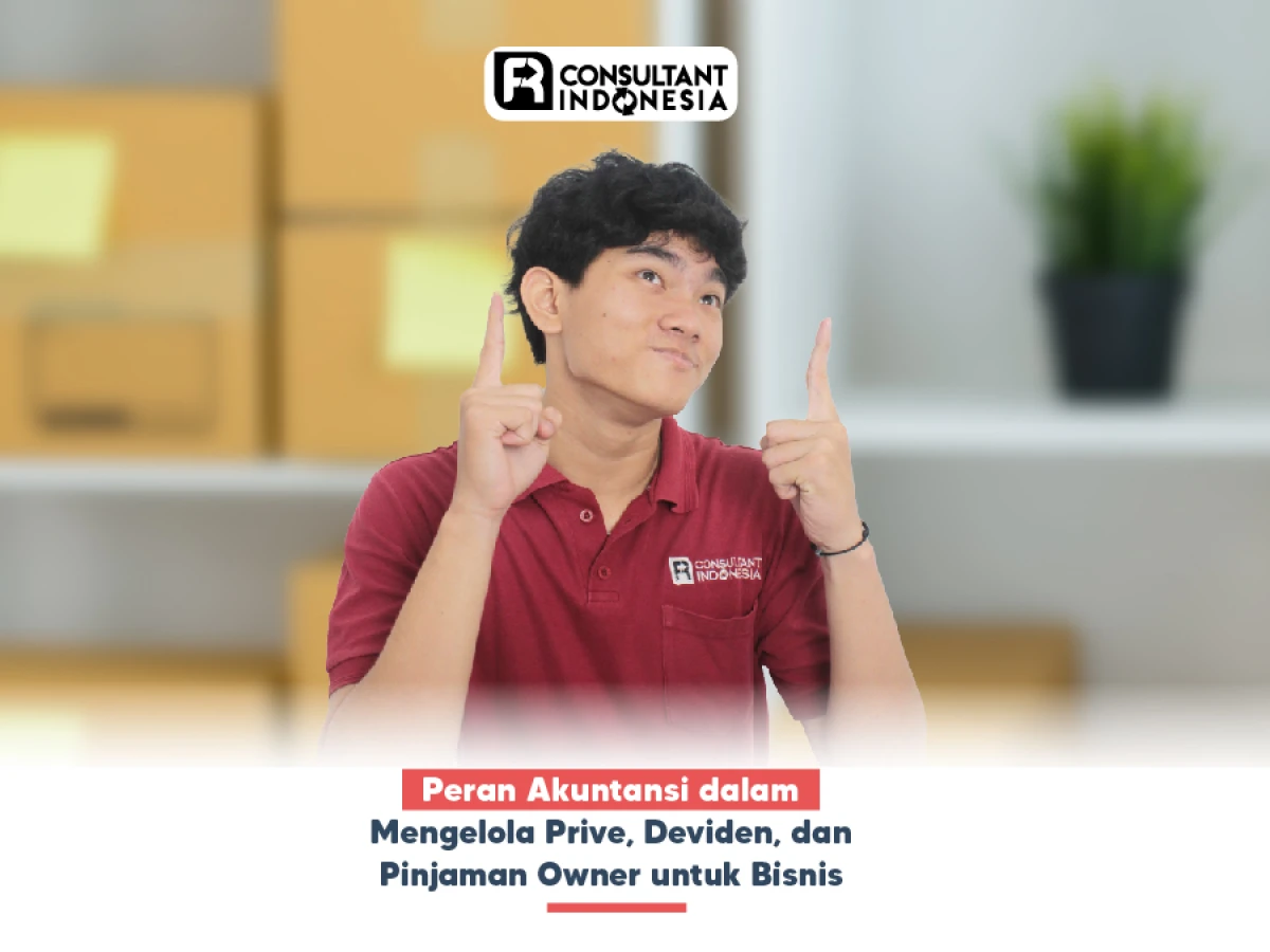 Peran Akuntansi dalam Mengelola Prive, Deviden, dan Pinjaman Owner untuk Bisnis
