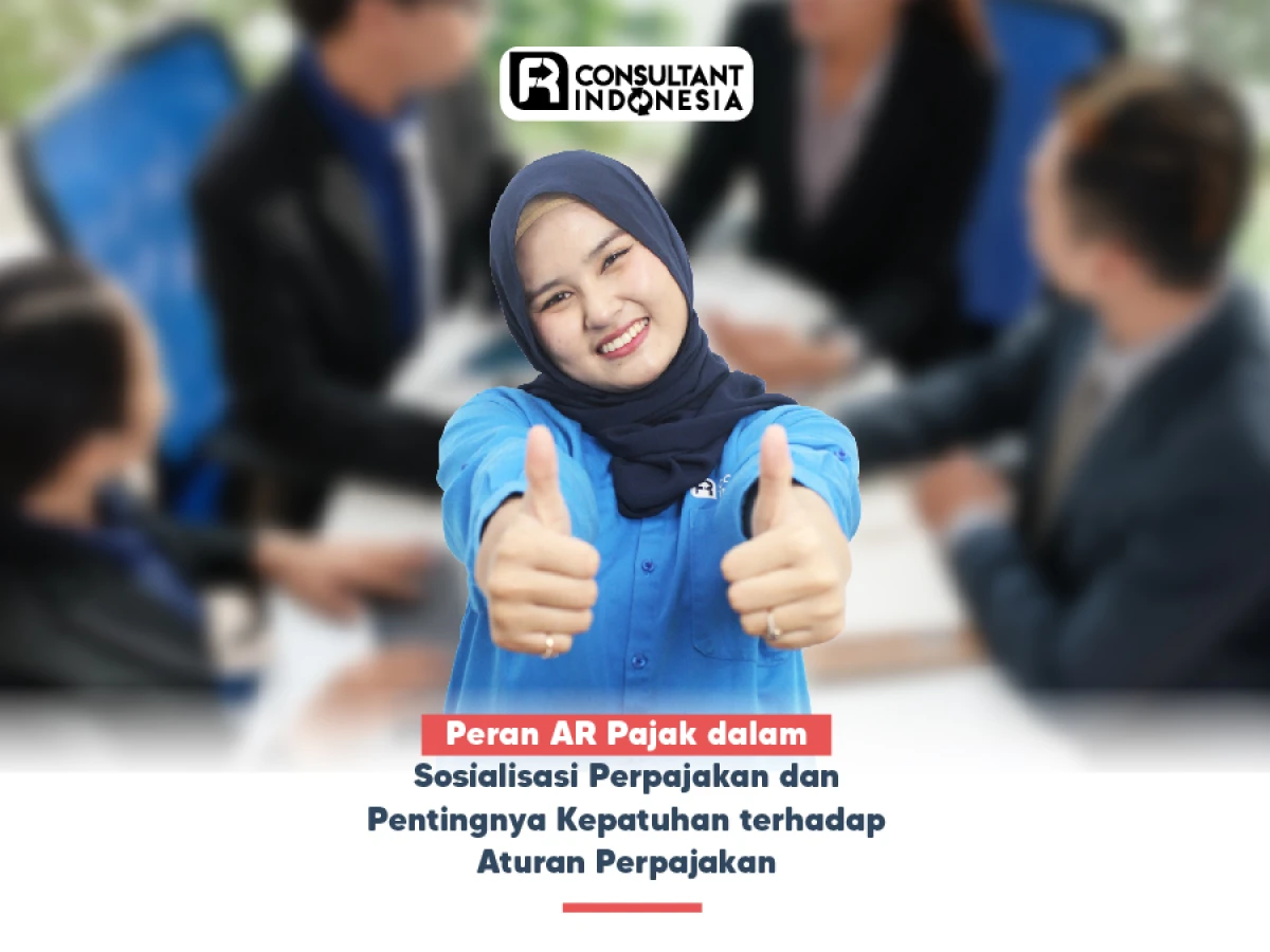 Peran AR Pajak dalam Sosialisasi Perpajakan dan Pentingnya Kepatuhan terhadap Aturan Perpajakan