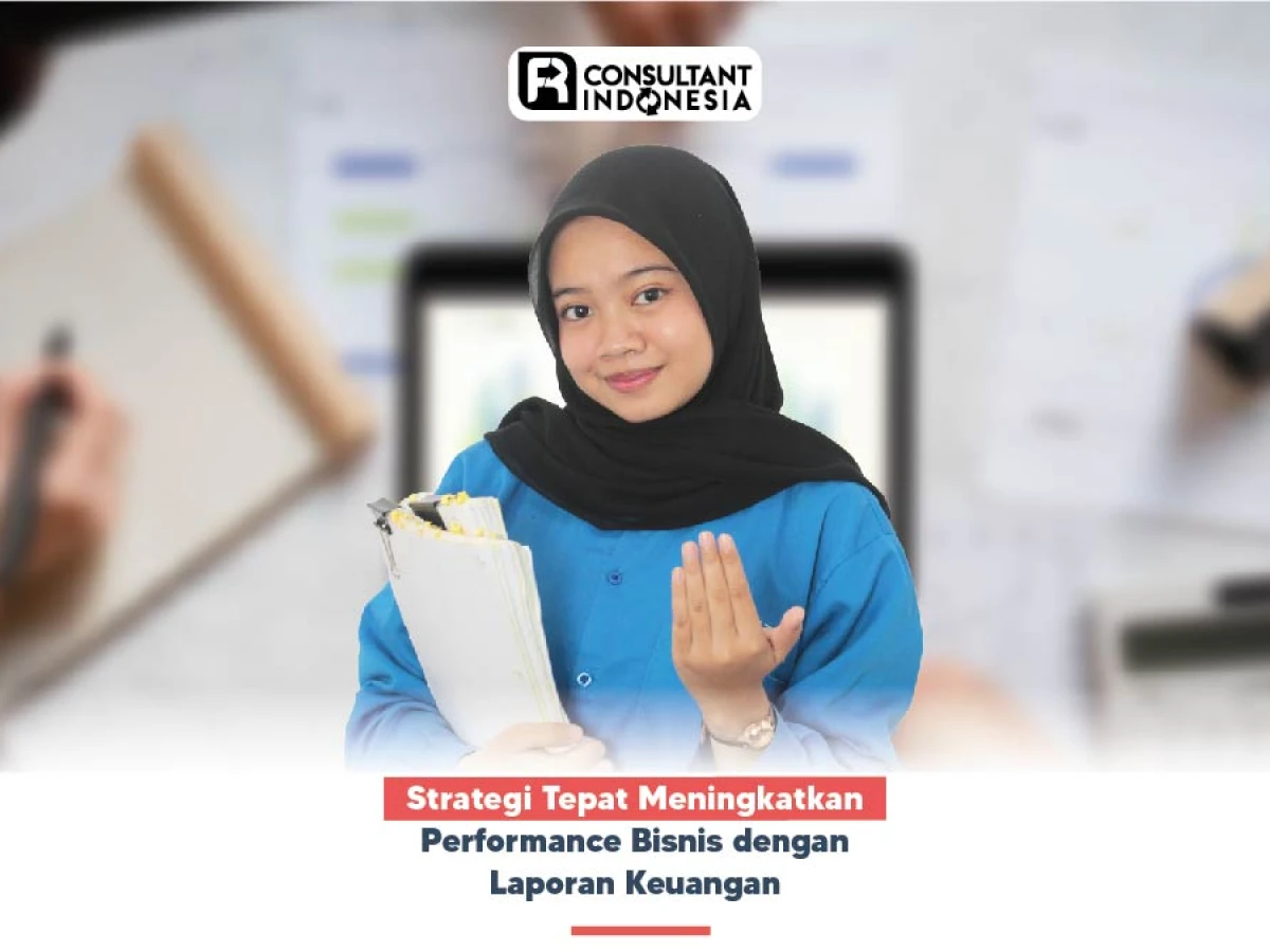 Strategi Cerdas Meningkatkan Performance Perusahaan dengan Laporan Akuntansi