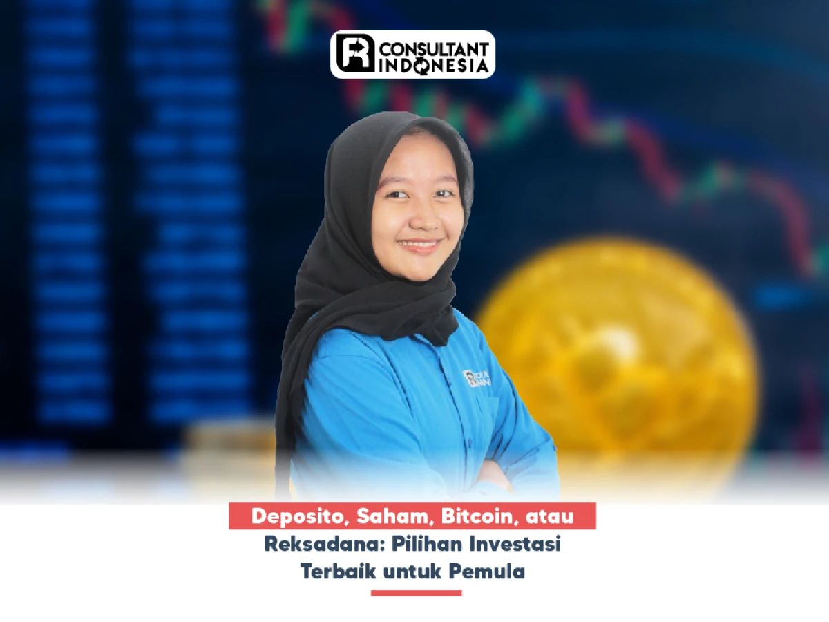 Deposito, Saham, Bitcoin, atau Reksadana: Pilihan Investasi Terbaik untuk Pemula