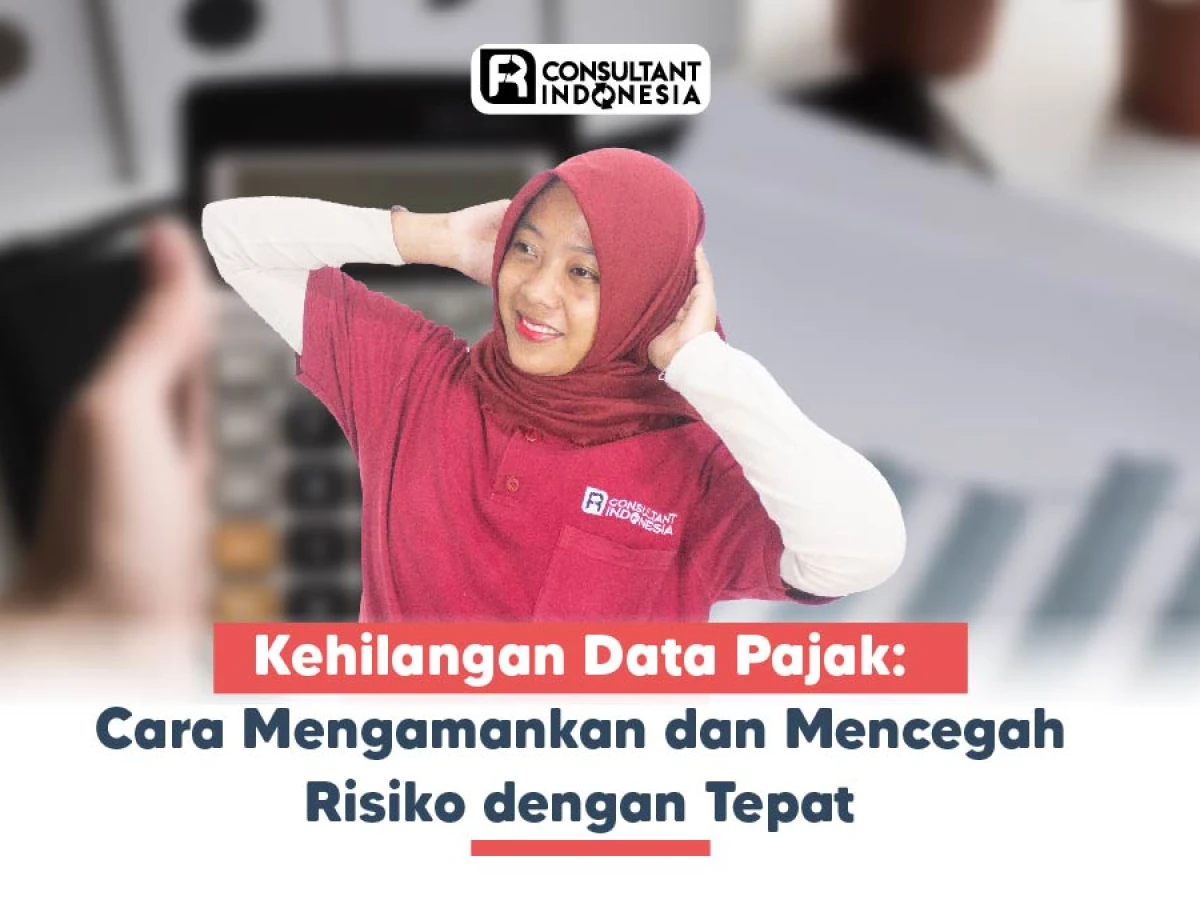 Kehilangan Data Pajak: Cara Mengamankan dan Mencegah Risiko dengan Tepat