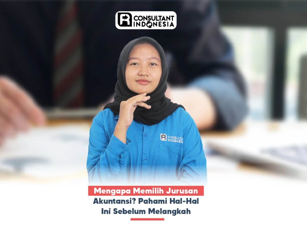 Mengapa Memilih Jurusan Akuntansi? Pahami Hal-Hal Ini Sebelum Melangkah