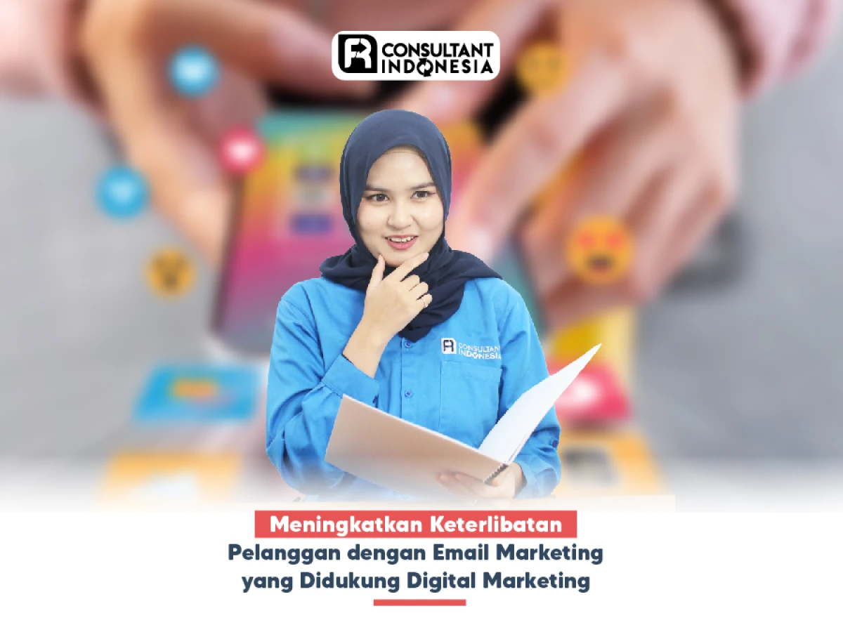 Meningkatkan Keterlibatan Pelanggan dengan Email Marketing yang Didukung Digital Marketing