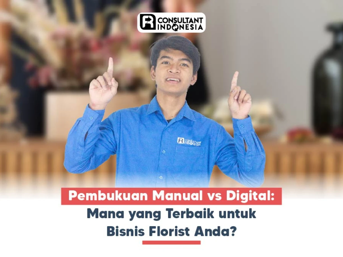Pembukuan Manual vs Digital: Mana yang Terbaik untuk Bisnis Florist Anda?
