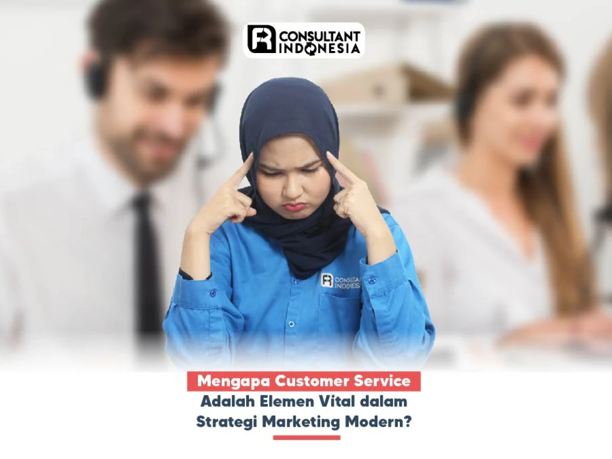 Mengapa Customer Service Adalah Elemen Vital dalam Strategi Marketing Modern?