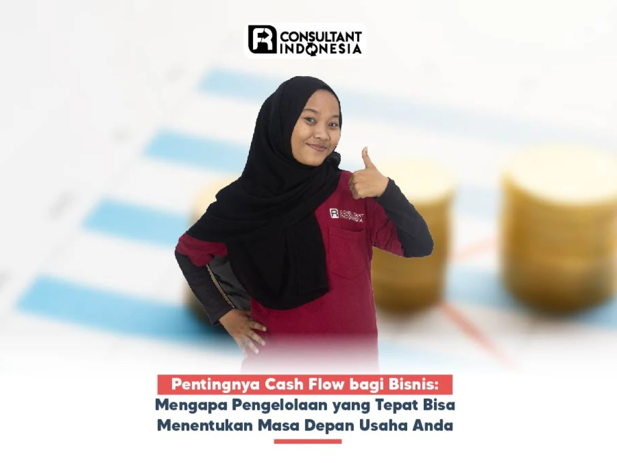 Pentingnya Cash Flow bagi Bisnis: Mengapa Pengelolaan yang Tepat Bisa Menentukan Masa Depan Usaha Anda