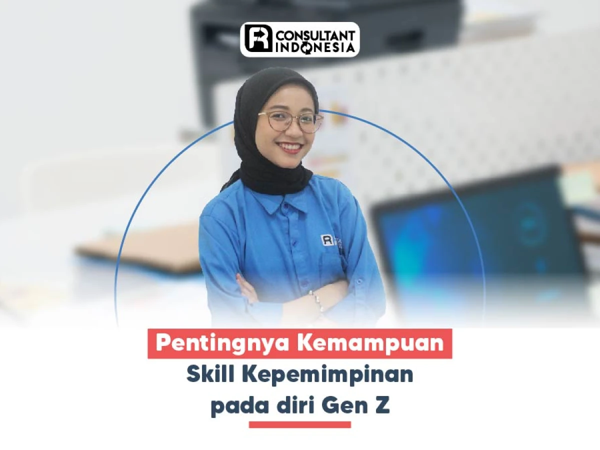 Pentingnya Kemampuan  Hard Skill Kepemimpinan pada diri Gen Z