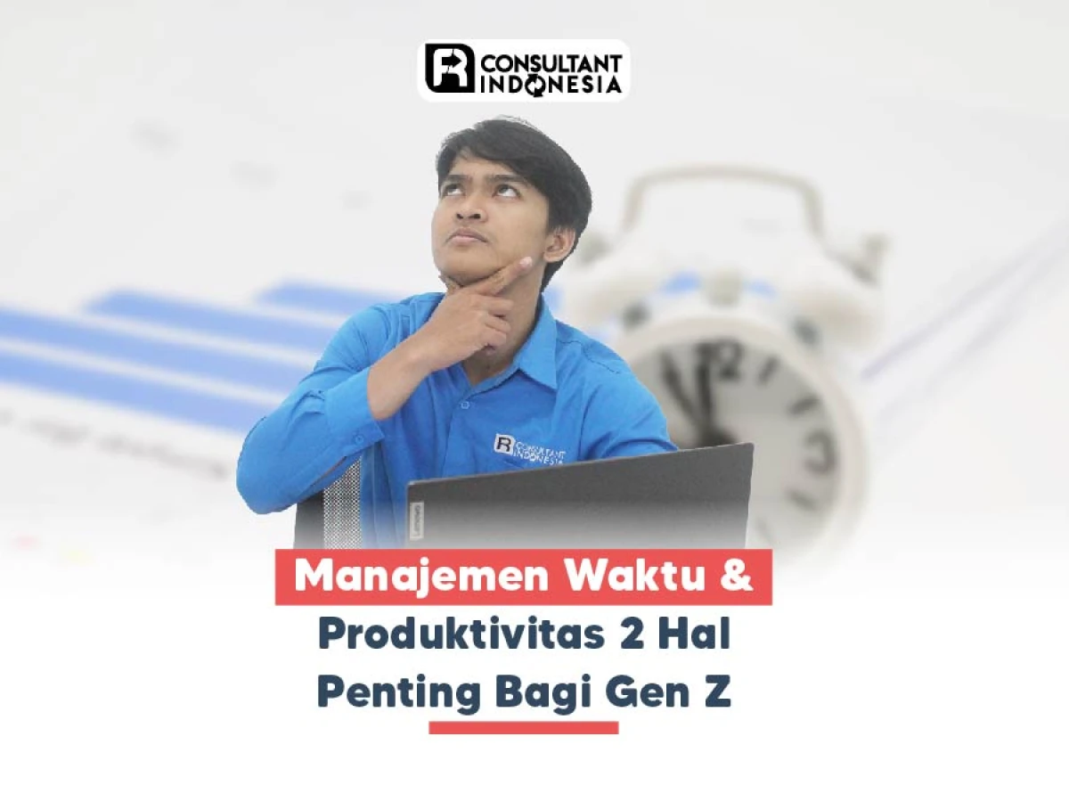Manajemen Waktu & Produktivitas 2 Hal Penting Bagi Gen Z