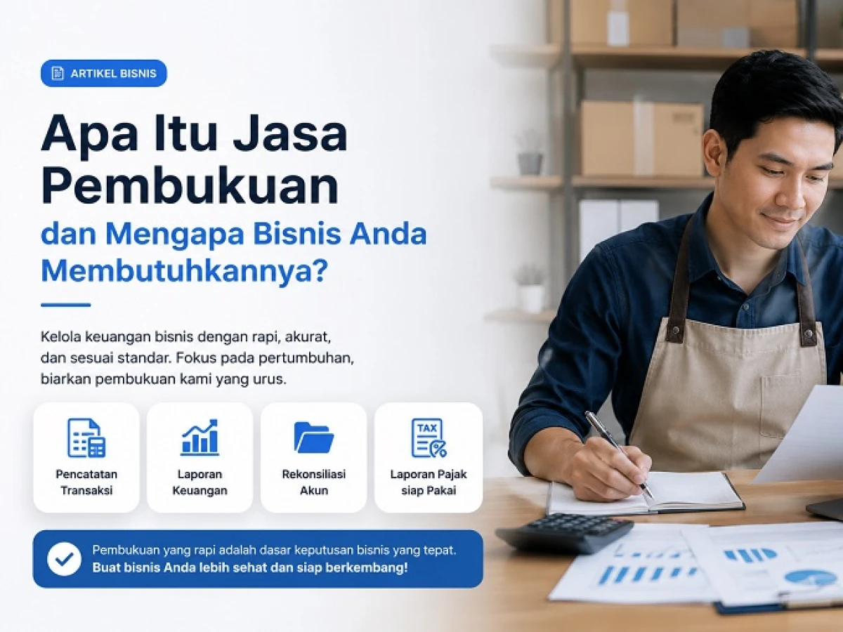 Apa Itu Jasa Pembukuan dan Mengapa Bisnis Anda Membutuhkannya?