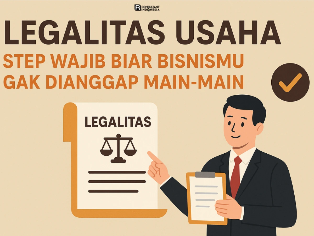 Legalitas Usaha: Step Wajib Biar Bisnismu Gak Dianggap Main-Main