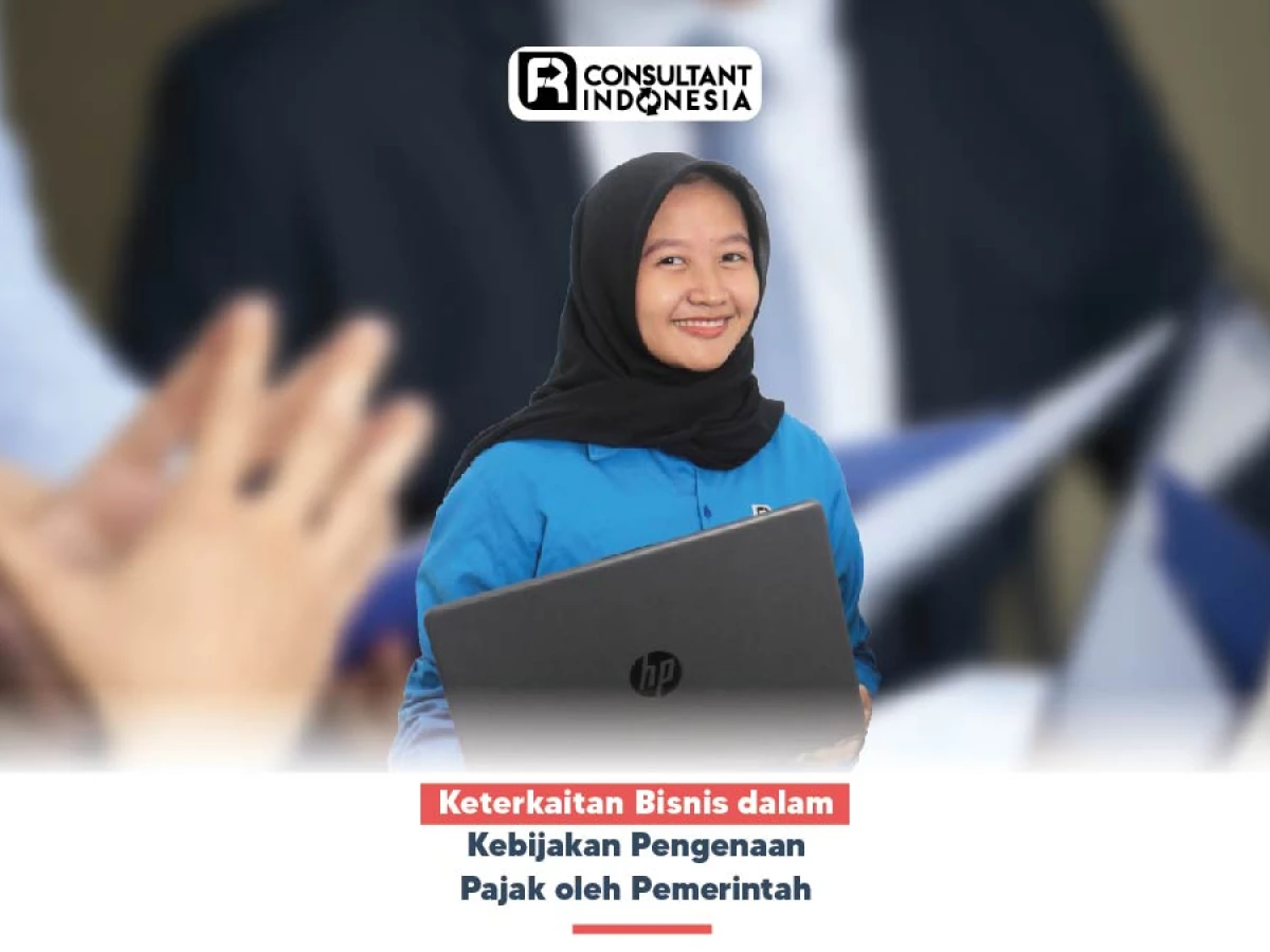 Keterkaitan Bisnis dalam Kebijakan Pengenaan Pajak oleh Pemerintah
