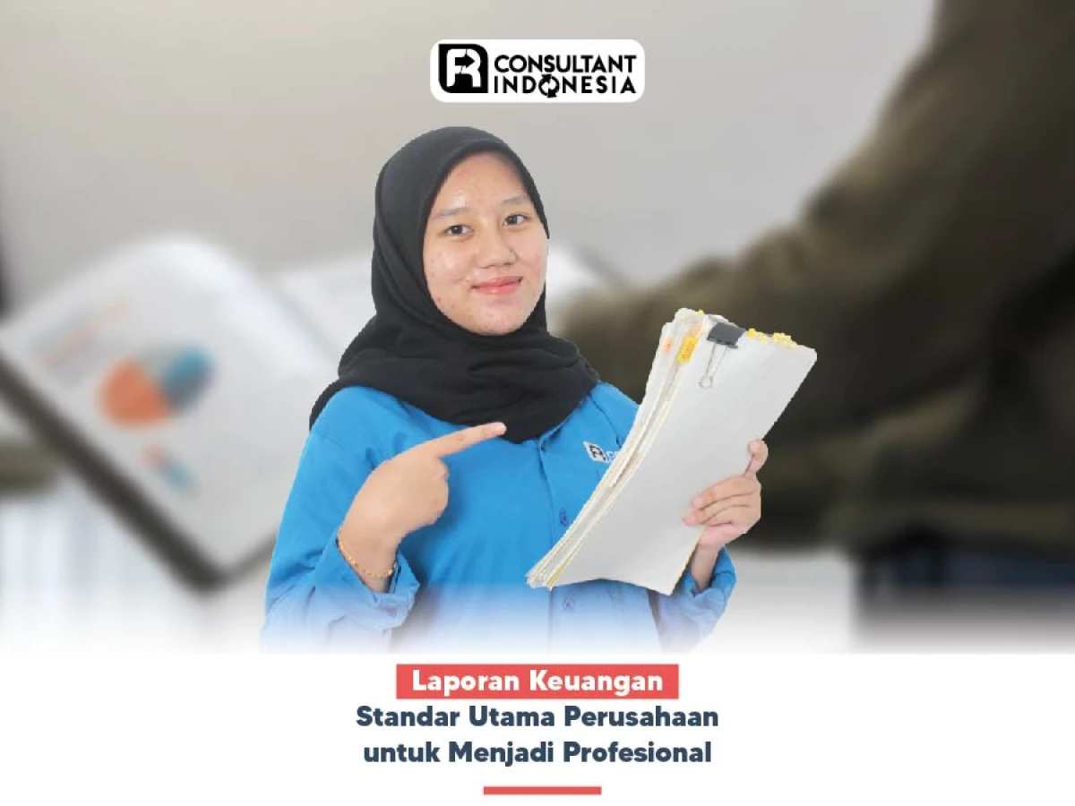 Laporan Keuangan  Standar Utama Perusahaan untuk Menjadi Profesional