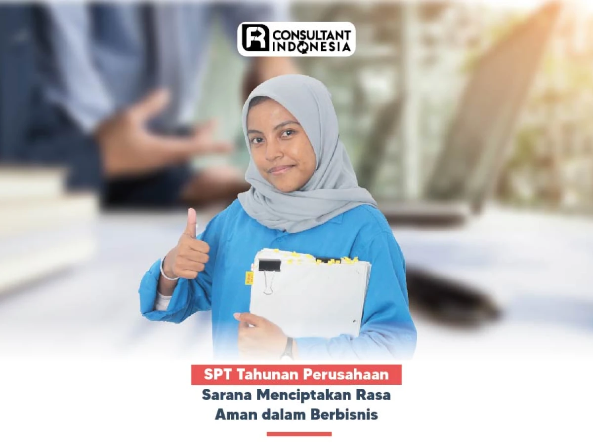 SPT Tahunan Perusahaan Sarana Menciptakan Rasa Aman dalam Berbisnis